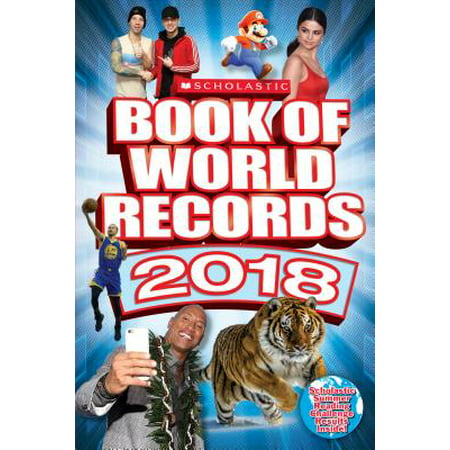 Scholastic Book of World Records 2018 : World Records, Trending Topics, and Viral