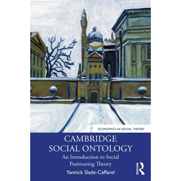 Economics as Social Theory Cambridge Social Ontology: An Introduction to Social Positioning Theory, (Paperback)