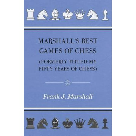 Marshall's Best Games of Chess - eBook
