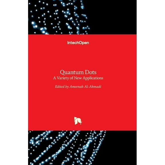 Quantum Dots: A Variety of New Applications (Hardcover)