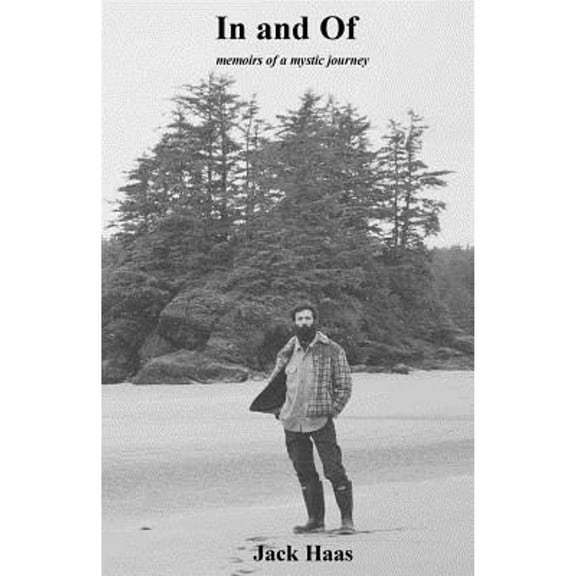 In, and of: Memoirs of a Mystic Journey (Paperback)