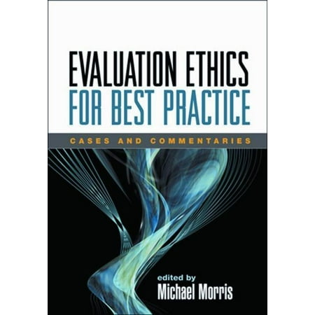 UPC: 9781593855697 | Evaluation Ethics for Best Practice : Cases and Commentaries (Paperback)