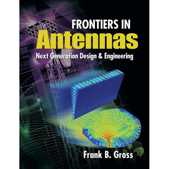 Frontiers in Antennas: Next Generation Design & Engineering, (Hardcover)