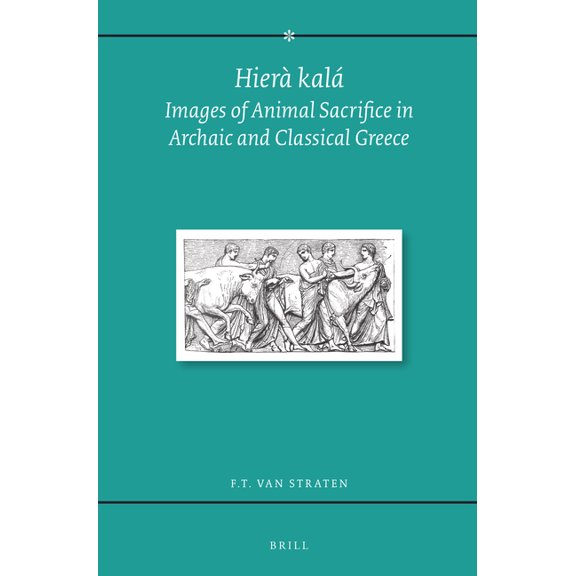 Hiera Kala: Images of Animal Sacrifice in Archaic and Classical Greece, (Paperback)