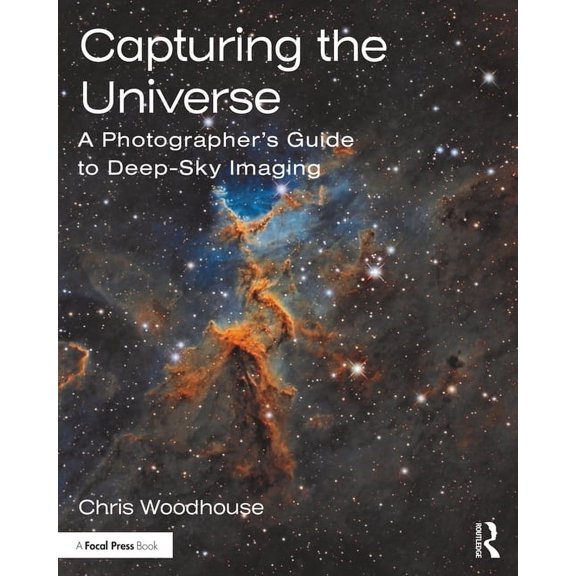Capturing the Universe: A Photographer's Guide to Deep-Sky Imaging, (Paperback)