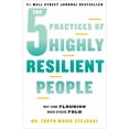 thumbnail image 2 of The 5 Practices of Highly Resilient People: Why Some Flourish When Others Fold (Hardcover), 2 of 2
