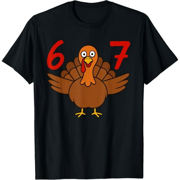 Funny Six Seven 6 7 Meme Thanksgiving Turkey Number 67 T-Shirt