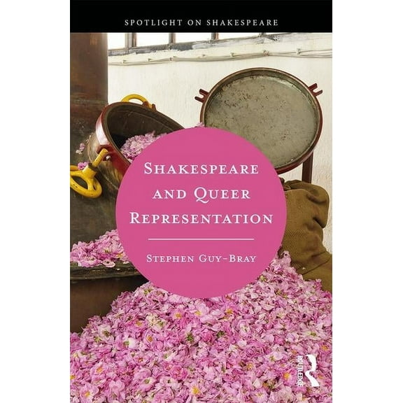 Spotlight on Shakespeare Shakespeare and Queer Representation, (Paperback)