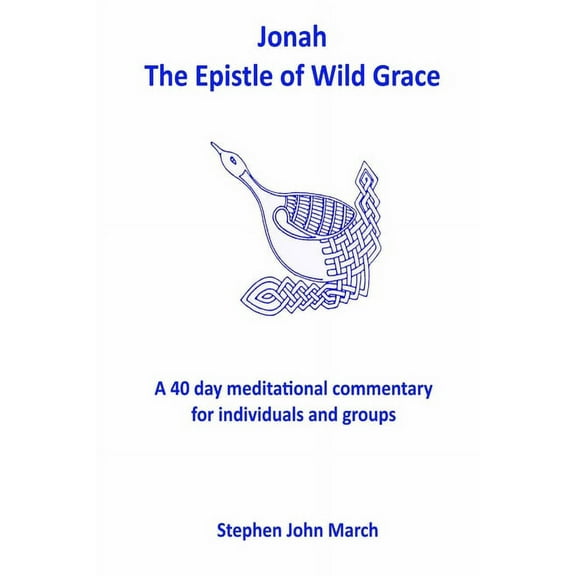 Jonah - The Epistle of Wild Grace, (Paperback)