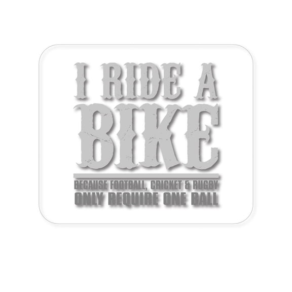 DistinctInk Mouse Pad - 1/4" Foam Rubber - I Ride Bike - Sports Only Require 1 Ball