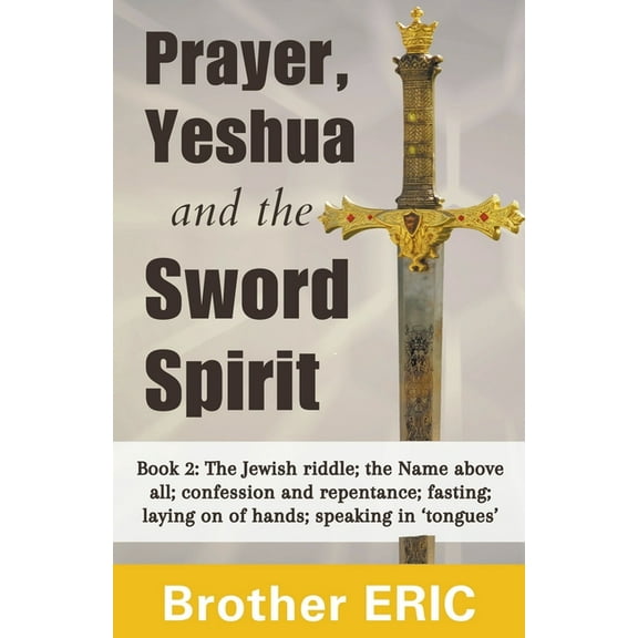 How Then Shall We Pray Prayer, Yeshua and the Sword Spirit, Book 2, (Paperback)