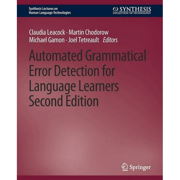 Synthesis Lectures on Human Language Tec Automated Grammatical Error Detection for Language Learners, Second Edition, (Paperback)