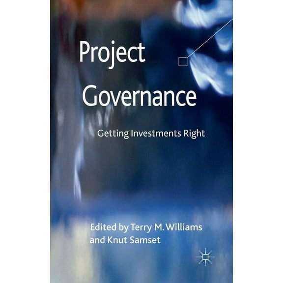 Project Governance: Getting Investments Right, (Paperback)