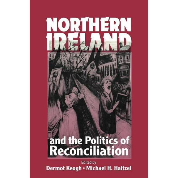 Woodrow Wilson Center Press Northern Ireland and the Politics of Reconciliation, (Paperback)