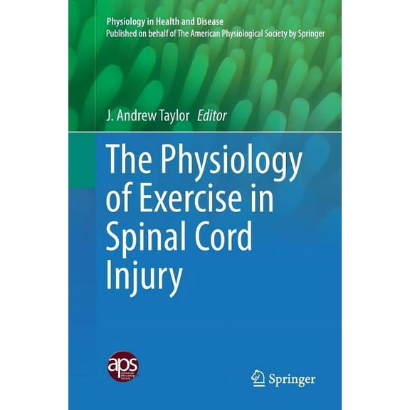 Physiology in Health and Disease The Physiology of Exercise in Spinal Cord Injury, (Paperback)