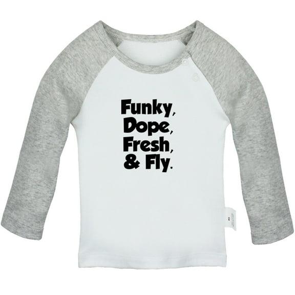 Funky Dope Fresh & Fly Funny T shirt For Baby, Newborn Babies T-shirts, Infant Tops, 0-24M Kids Graphic Tees Clothing (Long Gray Raglan T-shirt, 0-6 Months)