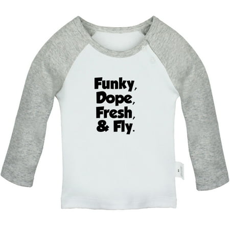 

Funky Dope Fresh & Fly Funny T shirt For Baby Newborn Babies T-shirts Infant Tops 0-24M Kids Graphic Tees Clothing (Long Gray Raglan T-shirt 0-6 Months)