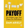 thumbnail image 2 of Pre-Owned Payoff: The Hidden Logic That Shapes Our Motivations (Hardcover) 1501120042 9781501120046, 2 of 2