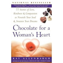 Chocolate Chocolate for a Woman's Heart: 77 Stories of Love Kindness and Compassion to Nourish Your Soul and Sweeten Yo, (Paperback)