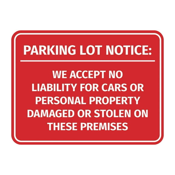 Classic Framed Parking Lot Notice: We Accept No Liability For Cars or Personal Property Damaged or Stolen On These Premises Door or Wall Sign  |Health & Safety | Office & Venues Sign (Red)