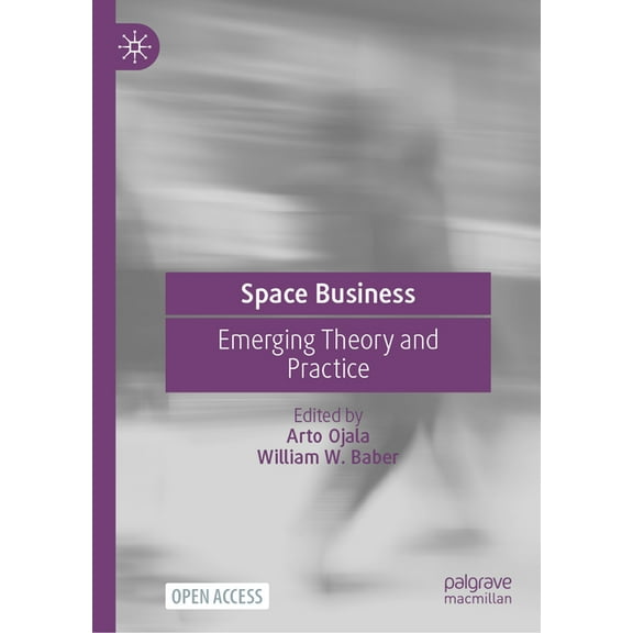 Space Business: Emerging Theory and Practice, (Hardcover)