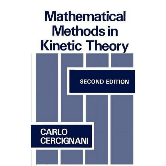 Mathematical Methods in Kinetic Theory, (Hardcover)