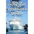 thumbnail image 2 of Pre-Owned Work On Cruise Ships: As An Entertainer & Speaker (Paperback), 2 of 2