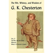 The Wit, Whimsy, and Wisdom of G. K. Chesterton, Volume 3 (Paperback)