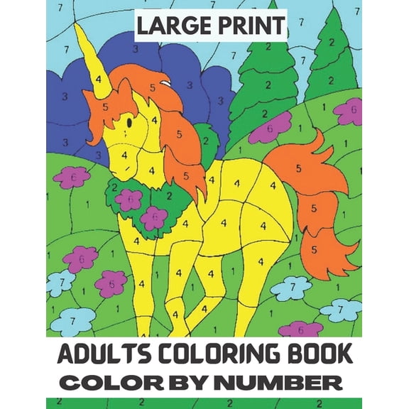 Large Print Adult Coloring Book Color By Number: An Adult Color By Numbers Coloring Book Large Print Coloring Page 50 Uniq Totaly Relaxing Desgin (Paperback)