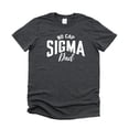 thumbnail image 2 of No Cap Sigma Dad Shirt for Men Funny Slang Tee Gift for Dads Dark Gray Heather Shirt Adult Medium, 2 of 5