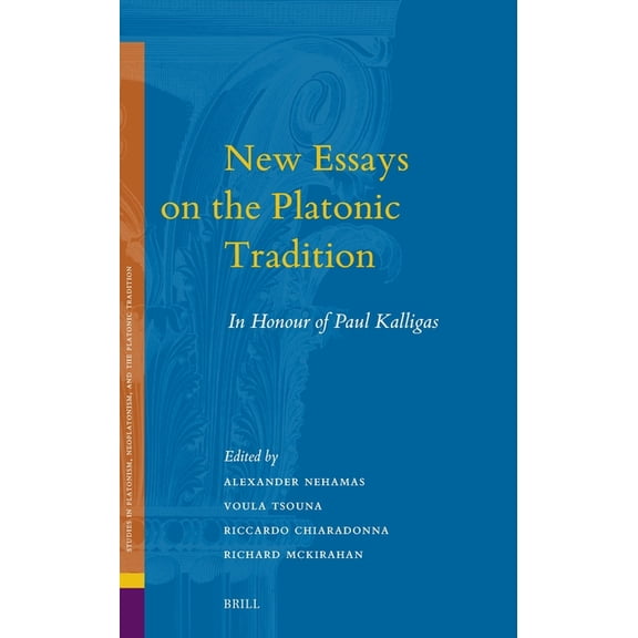 Studies in Platonism, Neoplatonism, and New Essays on the Platonic Tradition: In Honour of Paul Kalligas, Book 35, (Hardcover)