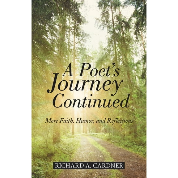 A Poet's Journey Continued: More Faith, Humor, and Reflections, (Paperback)