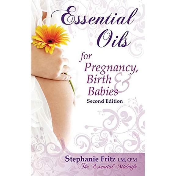 Pre-Owned Essential Oils for Pregnancy, Birth & Babies (Paperback) 0985528028 9780985528027