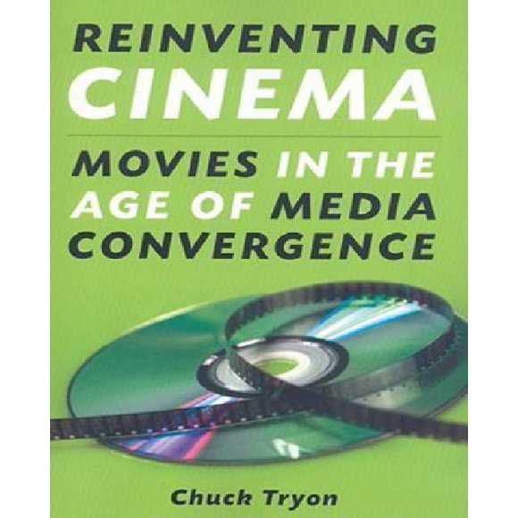 Reinventing Cinema: Movies in the Age of Media Convergence