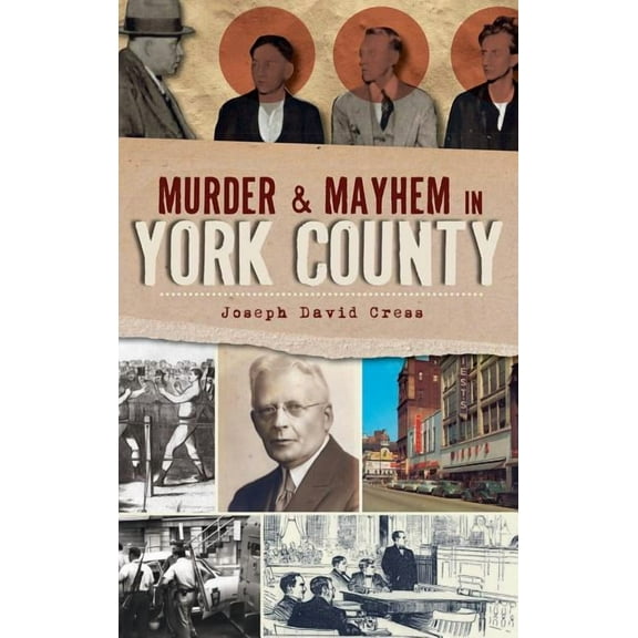 Murder & Mayhem in York County (Hardcover)