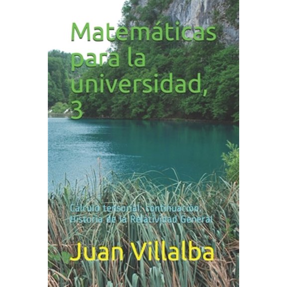 Pre-Owned Matemticas para la universidad, 3 : Clculo tensorial: continuacin. Historia de la Relatividad General (Paperback)