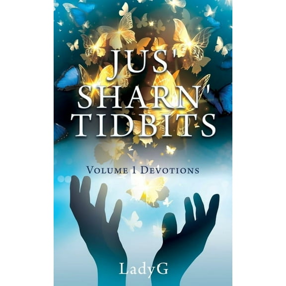 Devotions by Ladyg Jus' Sharn' Tidbits Volume 1 Devotions, Book 1, (Paperback)
