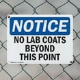 thumbnail image 5 of (2 Pack) No Lab Coats Beyond This Point OSHA Notice Sign 18 Inch X 12 Inch Plastic Sign, Weather Resistant, UV Protected for Workplace, Business, and Construction Site, Made in the USA, 5 of 8