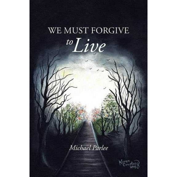 We Must Forgive to Live