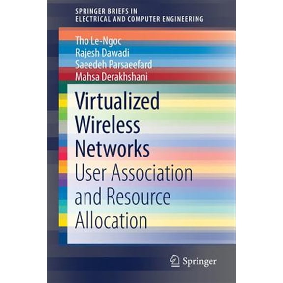 Pre-Owned Springerbriefs in Electrical and Computer Engineering: Virtualized Wireless Networks: User Association and Resource Allocation (Paperback)
