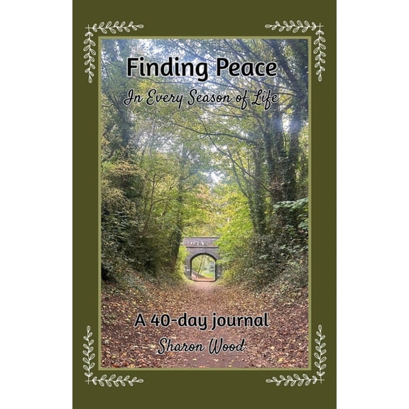 Finding Peace in Every Season of Life: A 40-day journal, (Paperback)