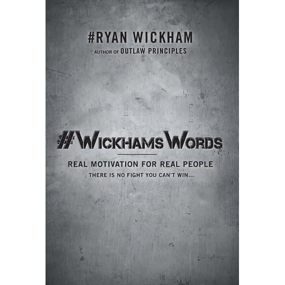 #WickhamsWords: Real Motivation for Real People (Hardcover)