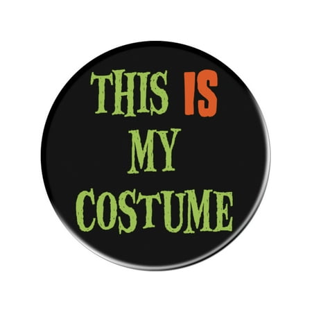 This Is My Costume Button Pin Halloween Costume Accessory