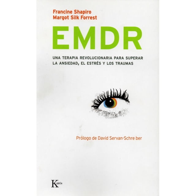 EMDR KAIROS UNA TERAPIA REVOLUCIONARIA PARA SUPERAR LA ANSIEDAD EL ESTRÉS Y LOS TRAUMAS