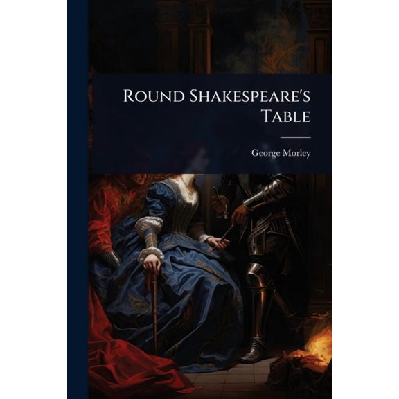 Round Shakespeare's Table, (Paperback)