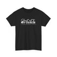 thumbnail image 3 of Shout out to My Coach Unisex Heavy Cotton Tee (S, Black), 3 of 4