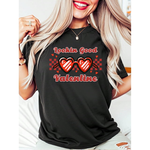 Style For Women, Lookin' Good Valentine T-Shirt Fun Heart-Shaped Sunglasses Design, Great For Fashion Lovers, Shirt For Women, Perfect For Holiday Parties Or Gift Giving, Soft And Comfortable