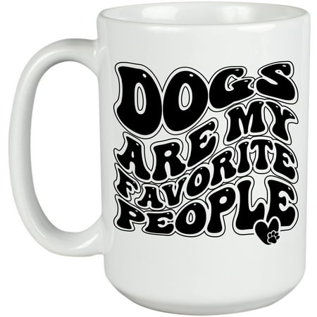 

Witty Dogs Are My Favorite People Dog Lover Quote Groovy Retro Wavy Text Merch Gift White 15oz Ceramic Mug