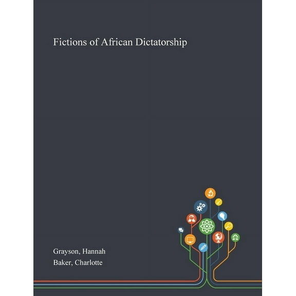 Fictions of African Dictatorship (Paperback)