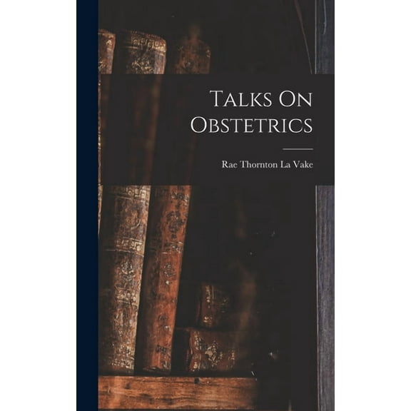 Talks On Obstetrics (Hardcover)
